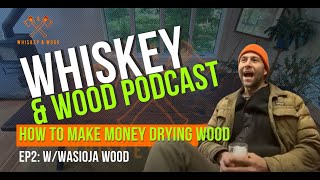 EP2 How To Make Money Drying Wood with Wasioja Wood [upl. by Hathaway515]