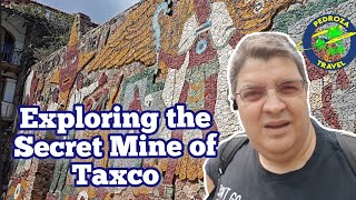 MEXICOS Secret Silver Mine in Taxco Revealed mexicotravel [upl. by Nodnorb]