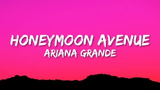 Ariana Grande  Honeymoon Avenue Lyrics [upl. by Notnek897]