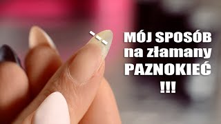 Mój Sposób na ZŁAMANY PAZNOKIEĆ  jak go uratować [upl. by Atirma]