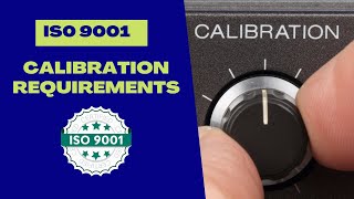 ISO 9001 Calibration Requirements [upl. by Parent]