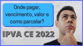 IPVA CE 2022 â€“ Emitir guia de pagamento parcelamento data de vencimento e qual o valor [upl. by Mayhs]