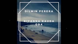 Dilmin Perera  Kiyanna Kauda Oba LIVE [upl. by Walke]