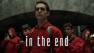 IN THE END  MONEY HEIST LA CASA DE PAPEL [upl. by Salvadore]