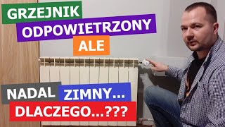 Grzejnik odpowietrzony ale nadal zimny Dlaczego Kryzowanie grzejnika Zawór powrotny [upl. by Anier]