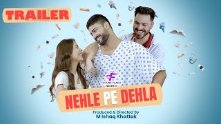 Nehle Pe Dehla  A Hilarious Love Triangle  Trailer  Basit Rind  MJ Ahsan  Malaika Raiz [upl. by Forsyth]