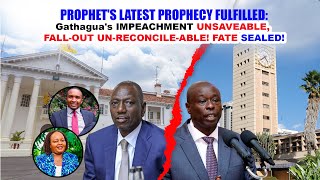 PROPHETS LATEST PROPHECY Gathaguas IMPEACHMENT UNSAVEABLE FALLOUT UNRECONCILEABLE FATE [upl. by Notyalc734]