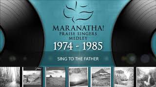 Maranatha Praise Medley 1974  1985 [upl. by Cuttler892]