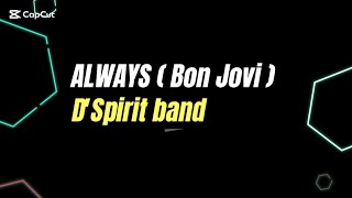 Always  Bon Jovi  cover by  DSpirit band [upl. by Erminie]