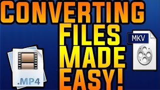 Converting MKV Files To MP4 Made Easy 2017 [upl. by Shandeigh]