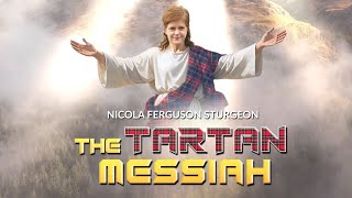 Nicola Ferguson Sturgeon THE TARTAN MESSIAH [upl. by Osicnarf]