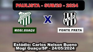 MOGI GUAÇU 1X2 PONTE PRETA  SUB 20  2024  JOGO COMPLETO [upl. by Ayhdiv719]