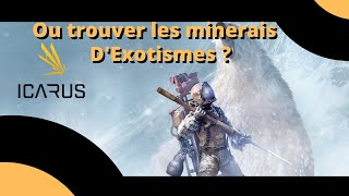 Icarus Tuto Exotic  Ou trouver les minerais dexotismes [upl. by Griseldis]