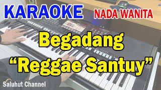 BEGADANG ll KARAOKE REGGAE SANTUY ll RHOMA IRAMA ll NADA WANITA DDO [upl. by Grory]