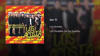 Los acosta  sin ti [upl. by Diamante]