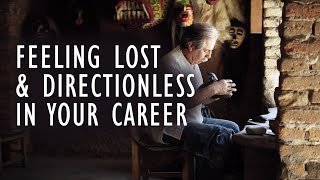 Are You Feeling Lost amp Directionless in Your Career Heres a Secret That I Learned [upl. by Nerti]