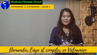 Apprendre le Vietnamien  Leçon 3 Demander lâge et compter en Vietnamien [upl. by Meletius]