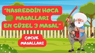 Çocuk Masalları Nasreddin Hoca Masalları 3 Bölüm Bir Arada  MasalHanem masal çocukhikayeleri [upl. by Orton]