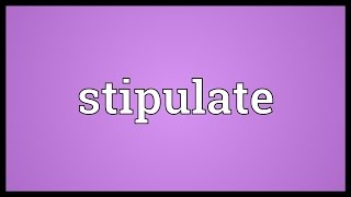 Stipulate Meaning [upl. by Cheadle]