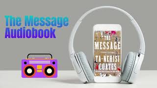 The Message by TaNehisi Coates Audiobook [upl. by Cerell]