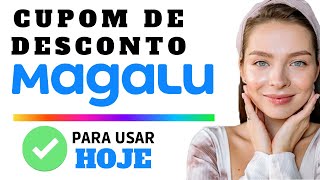 CUPOM DE DESCONTO MAGALU CUPOM MAGALU DESCONTOS E OFERTAS [upl. by Gentille]