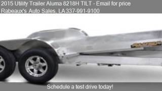 2015 Utility Trailer Aluma 8218H TILT Aluminum Car Hauler w [upl. by Senga297]