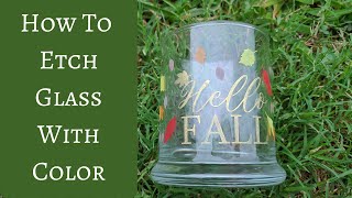 How To Etch Glass With Color Adding Color To Etched Glass [upl. by Laforge]