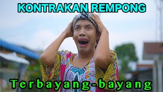 TERBAYANG BAYANG  KONTRAKAN REMPONG EPISODE 887 [upl. by Jaal]