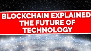 Blockchain Explained The Future of Technology [upl. by Davon]