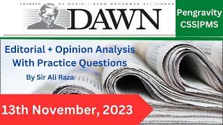 DAWN EDITORIAL  OPINION ANALYSIS 13th November 2023 Pengravity PAS CSS PMS PCS FPSC PPSC [upl. by Asirak]