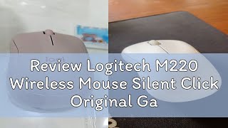 Review Logitech M220 Wireless Mouse Silent Click Original Garansi Resmi [upl. by Riddle]