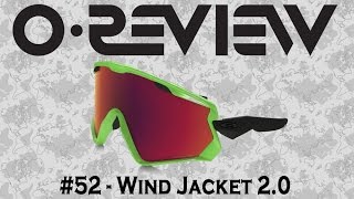 Oakley Reviews Episode 52 Wind Jacket 20 [upl. by Ahsiet]