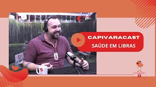 Capivaracast – Saúde em Libras [upl. by Ysirhc]