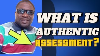 IMPROVING LEARNING OUTCOMES WITH AUTHENTIC ASSESSMENT [upl. by Ahso]