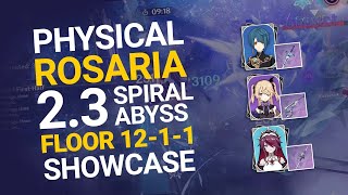 Physical Rosaria Showcase at 23 Spiral Abyss F1211 w BUILDS  GENSHIN IMPACT [upl. by Nassah]