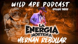 Wild Ape Podcast  Hernan Rebollar [upl. by Nageem]