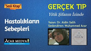 Gerçek Tıp  Hastalıkların Sebepleri Sesli Kitap [upl. by Acinoev]