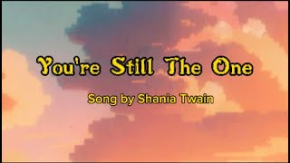 YOURE STILL THE ONE by Shaina Twain [upl. by Johnny]