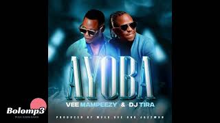 AYOBA  VEE MAMPEEZY amp DJ TIRABolomp3 com [upl. by Eenel]