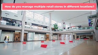 How Do You Manage Multiple Retail Stores In Different Locations [upl. by Tyrrell]