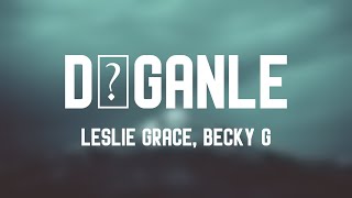 Díganle  Leslie Grace Becky G Letra [upl. by Nicholle]