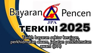 Tarikh Bayaran Pencen Penjawat Awam Tahun 2025 [upl. by Ynnohj]