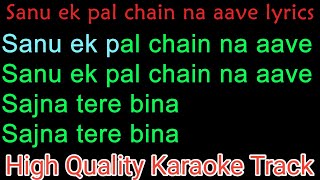 Sanu ek pal chain na aave Karaoke With Lyrics  Sanu ek pal chain na aave original karaoke [upl. by Einhoj]