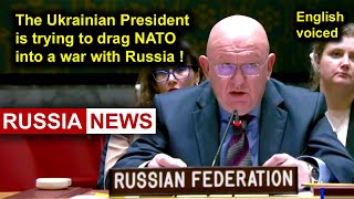 Nebenzya The Ukrainian President is trying to drag NATO into a war with Russia [upl. by Coleman533]