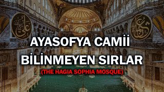 AYASOFYA CAMİİ BİLİNMEYENLER [upl. by Neerak]