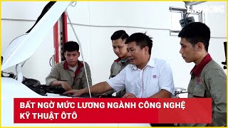 Bất ngờ mức lương ngành Công nghệ kỹ thuật ôtô Báo Lao Động [upl. by Horwath124]