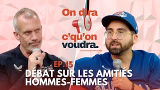 EP15 Débat sur les amitiés hommesfemmes [upl. by Yleak126]