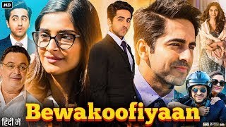 Bewakoofiyaan Full Movie  Ayushmann Khurrana Sonam Kapoor  Rishi Kapoor  Review amp Facts HD [upl. by Wilmar621]