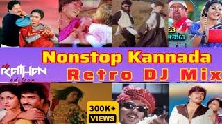 Nonstop Kannada Retro Mix  DJ RATHAN Edition 90s Old Songs ReMix  Fusion Edition x Collaboration [upl. by Hammock]