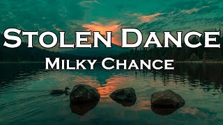 Milky Chance  Stolen Dance Lyrics [upl. by Pasho]